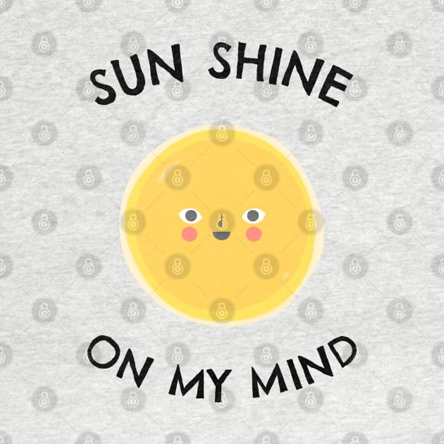 Sun shine on my mind - Sea Vacation Gift by stokedstore